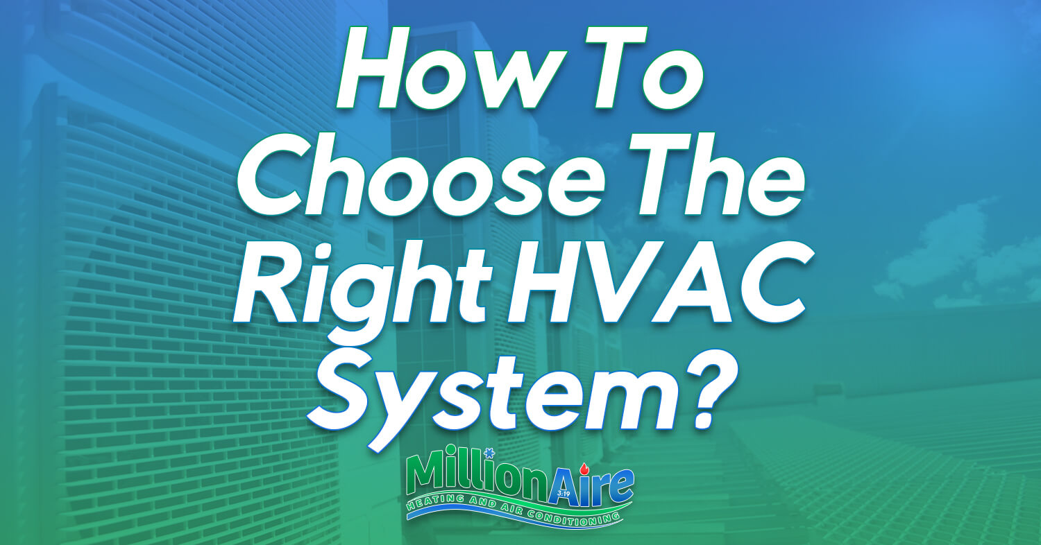 How To Choose The Right HVAC System?