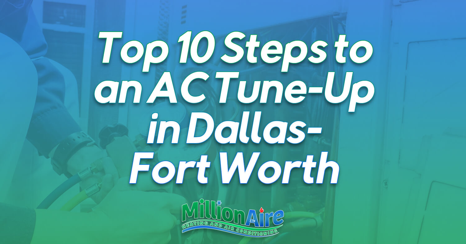 Top 10 Steps To An AC Tune-Up In Dallas-Fort Worth