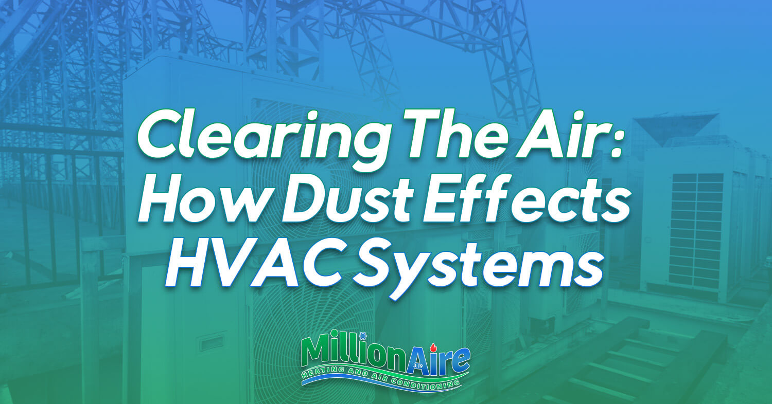 Clearing The Air: How Dust Effects HVAC Systems