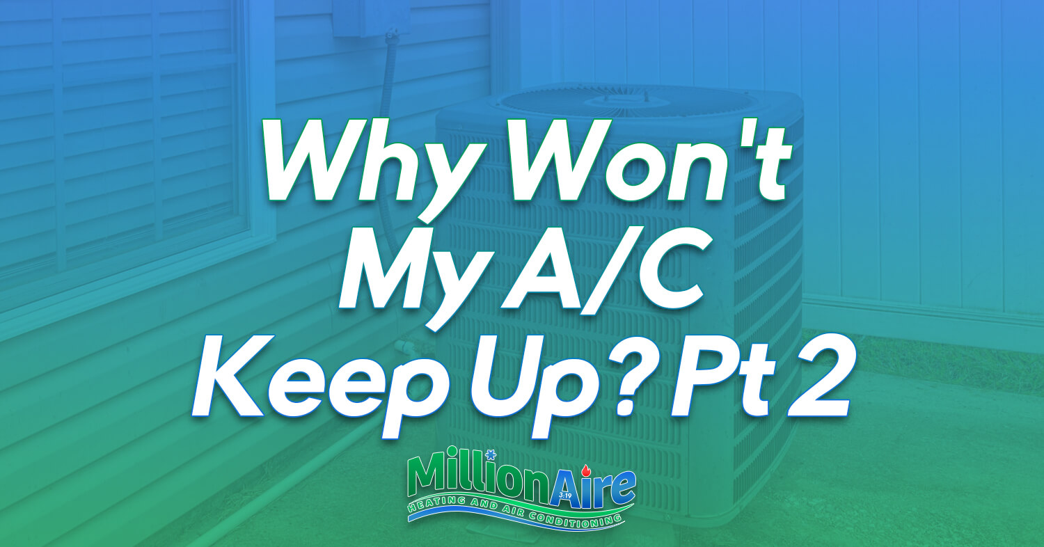 Why Won't My AC Keep Up? Part 2