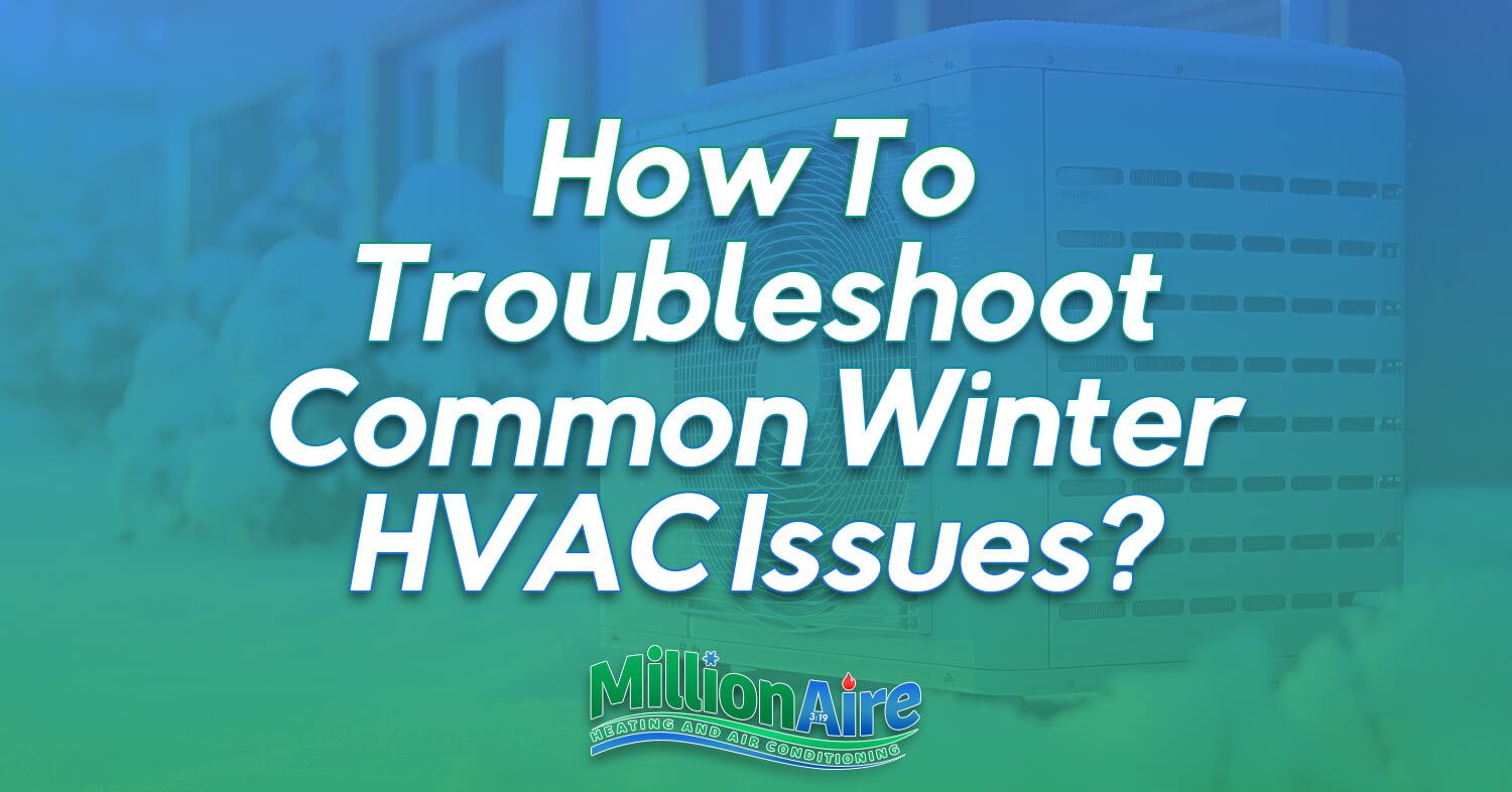 How To Troubleshoot Common Winter HVAC Issues?